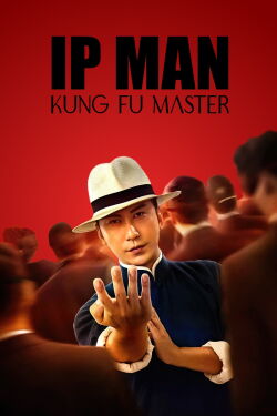 Ip Man: Kung Fu Master (2019)