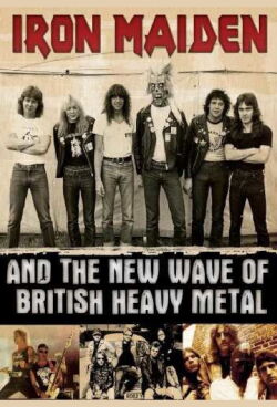 Iron Maiden And The New Wave Of British Heavy Metal (2008)