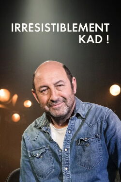 Irrésistiblement Kad ! (2020)