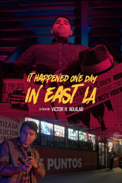 It Happened One Day in East LA (2020)