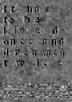 It Has to Be Lived Once and Dreamed Twice (2019)