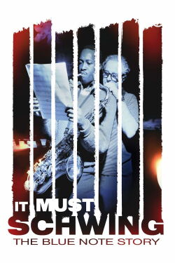 It Must Schwing - The Blue Note Story (2018)