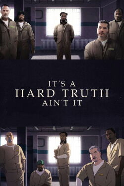 It's a Hard Truth Ain't It (2018)
