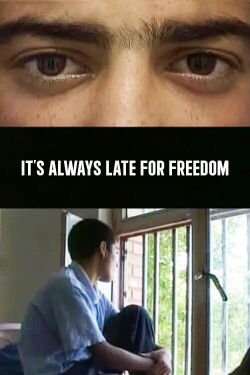 It's Always Late for Freedom (2007)