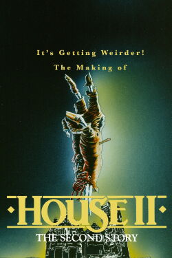 It's Getting Weirder! The Making of 'House II: The Second Story' (2017)