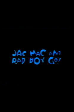 Jac Mac & Rad Boy Go! (1985)