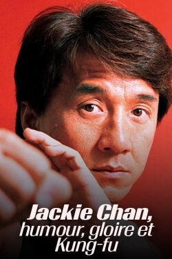 Jackie Chan : Humour, gloire et kung-fu (2021)