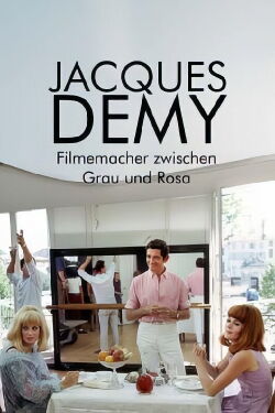 Jacques Demy - Filmemacher zwischen Grau und Rosa (2024)