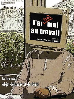 J'ai (très) mal au travail (2007)