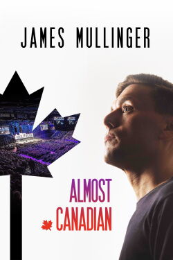 James Mullinger: Almost Canadian (2019)