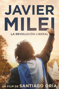 Javier Milei: la revolución liberal (2023)