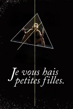 Je vous hais petites filles (2008)