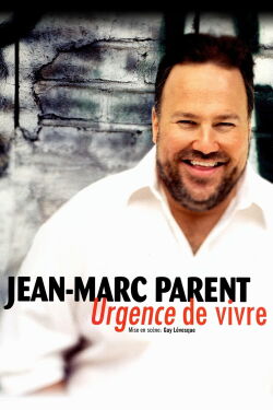 Jean-Marc Parent: Urgence de vivre (2009)