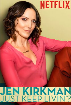Jen Kirkman: Just Keep Livin'? (2017)