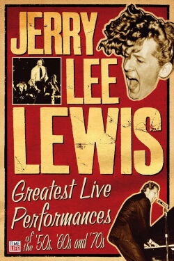Jerry Lee Lewis: Greatest Live Performances of the 50s, 60s and 70s (2007)