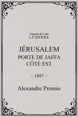 Jérusalem : porte de Jaffa, côté Est (1897)