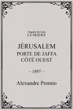 Jérusalem : Porte de Jaffa, côté ouest (1897)