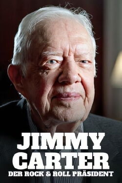 Jimmy Carter - Der Rock’n’Roll-Präsident (2020)