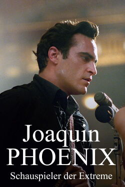 Joaquin Phoenix: An Actor of Extremes (2024)