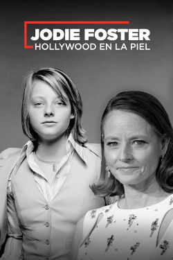 Jodie Foster, Hollywood en la sangre (2021)
