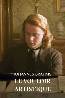 Johannes Brahms - Le vouloir artistique (2021)
