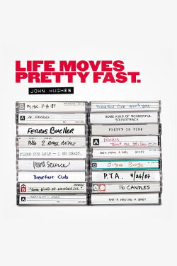 John Hughes: Life Moves Pretty Fast (2012)