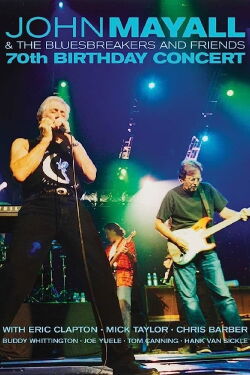 John Mayall & The Bluesbreakers And Friends - 70th Birthday Concert (2003)