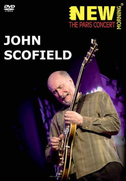 John Scofield: New Morning The Paris Concert (2010)