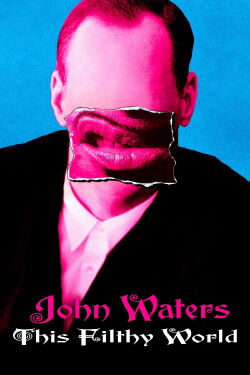 John Waters: This Filthy World (2006)