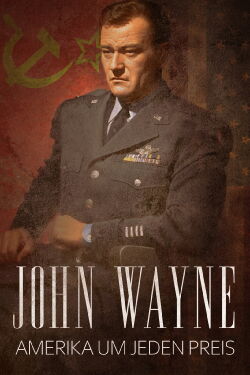 John Wayne - Amerika um jeden Preis (2019)