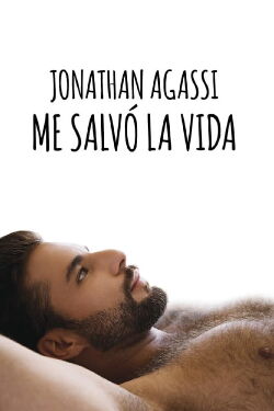 Jonathan Agassi Saved My Life (2018)