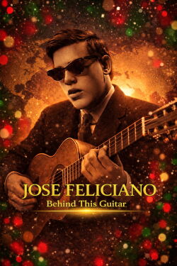 Jose Feliciano: Behind This Guitar (2022)