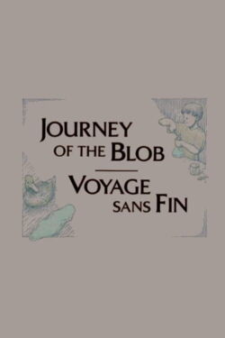Journey of the Blob (1989)