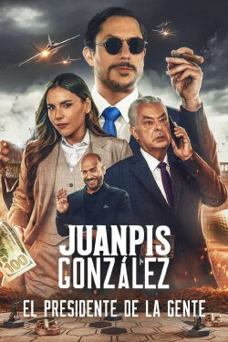 Juanpis González: The People's President (2024)