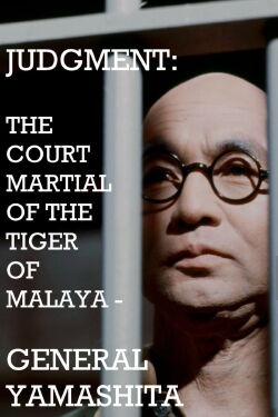 Judgment: The Court Martial of the Tiger of Malaya: General Yamashita (1974)