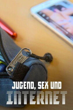Jugend, Sex und Internet - Wenn Teenager Pornos gucken (2021)