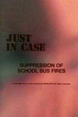Just in Case: Suppression of School Bus Fires (1982)