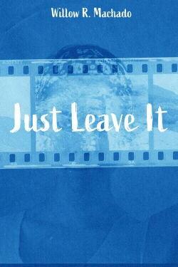 Just Leave It (2022)