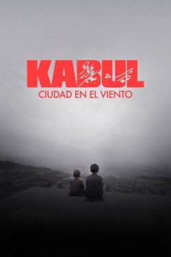 Kabul, ciudad en el viento (2019)