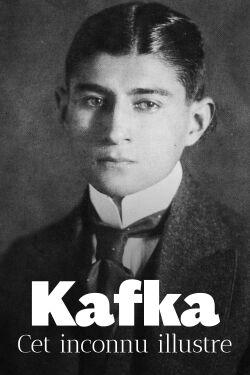 Kafka, cet inconnu illustre (2024)