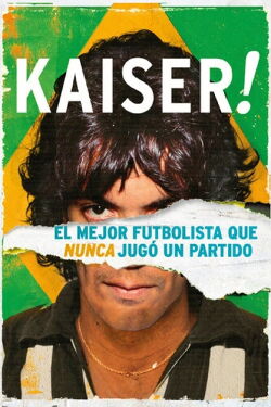 Kaiser: El mejor futbolista que nunca jugó un partido (2018)