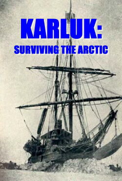 Karluk: Surviving the Arctic (2007)