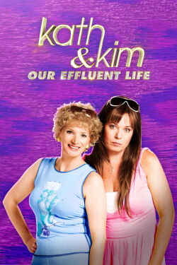 Kath and Kim: Our Effluent Life (2022)