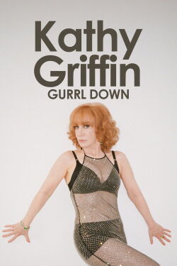 Kathy Griffin: Gurrl Down (2011)