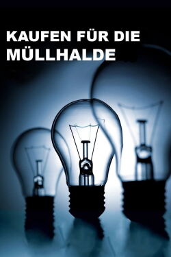 Kaufen für die Müllhalde (2010)