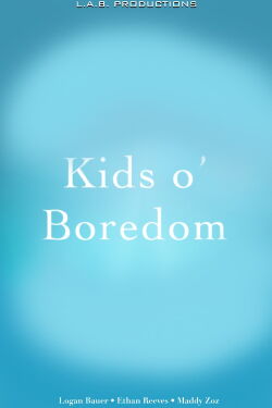 Kids o' Boredom (2016)