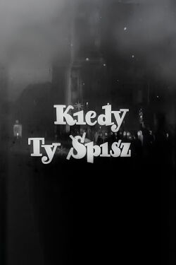 Kiedy ty śpisz (1953)
