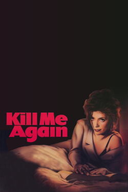 Kill Me Again - Fatale Begegnung (1989)