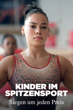 Kinder im Spitzensport - Siegen um jeden Preis (2024)