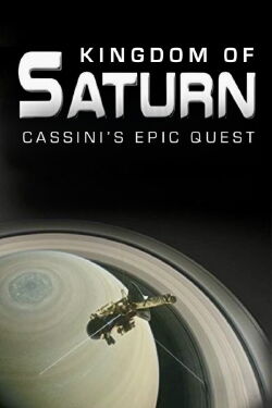 Kingdom of Saturn: Cassini's Epic Quest (2017)
